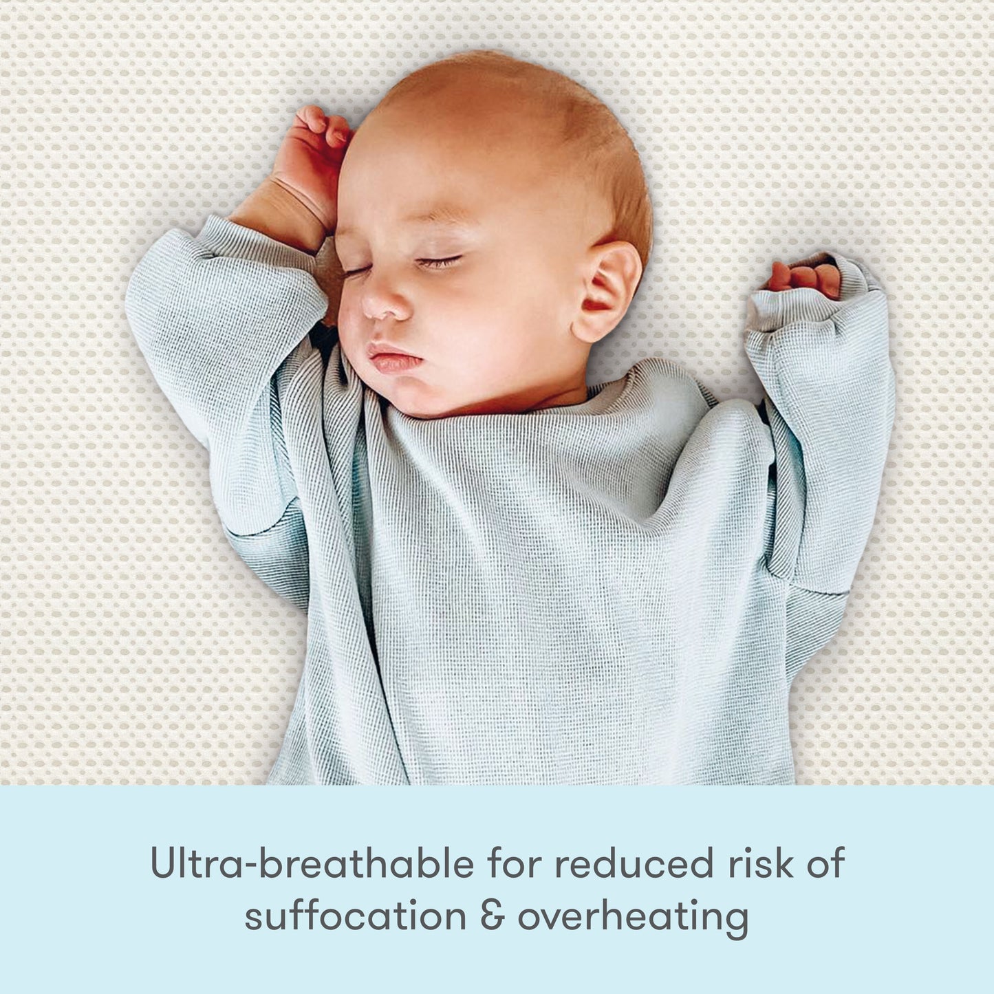 Sleeping baby on a breathable fabric with text that reads "Ultra breathable for reduced risk of suffocation & overheating."