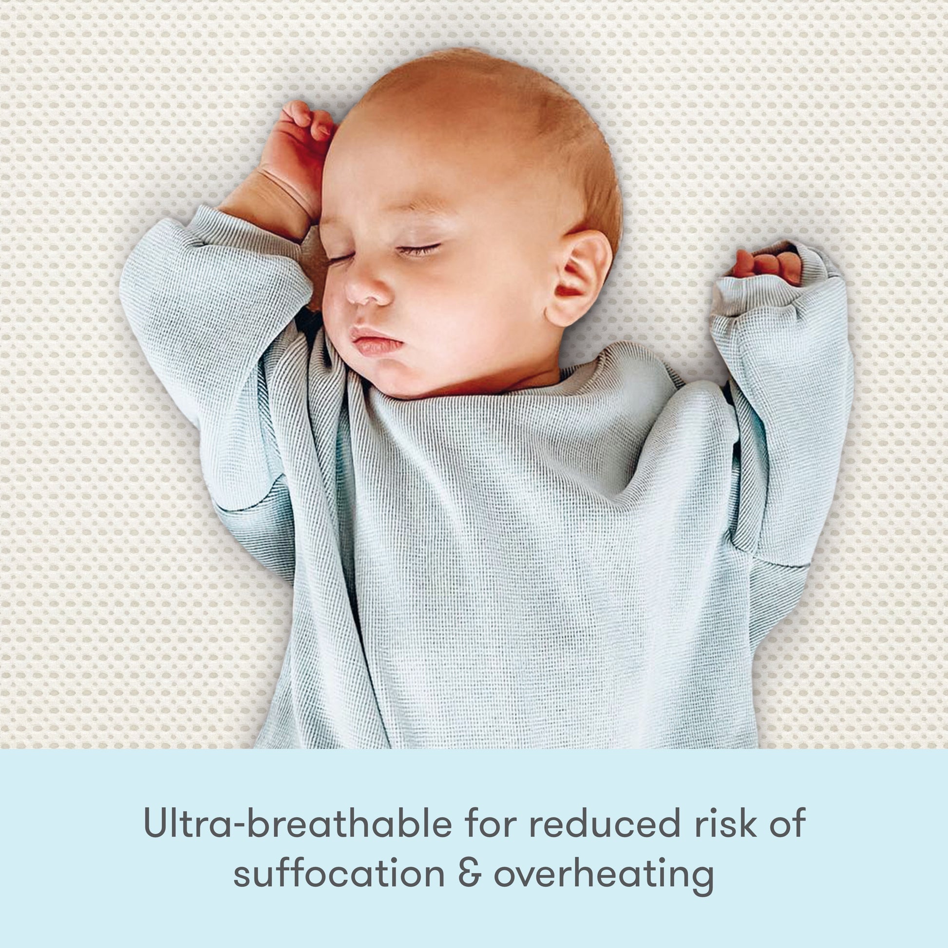 Sleeping baby on a breathable fabric with text that reads "Ultra breathable for reduced risk of suffocation & overheating."