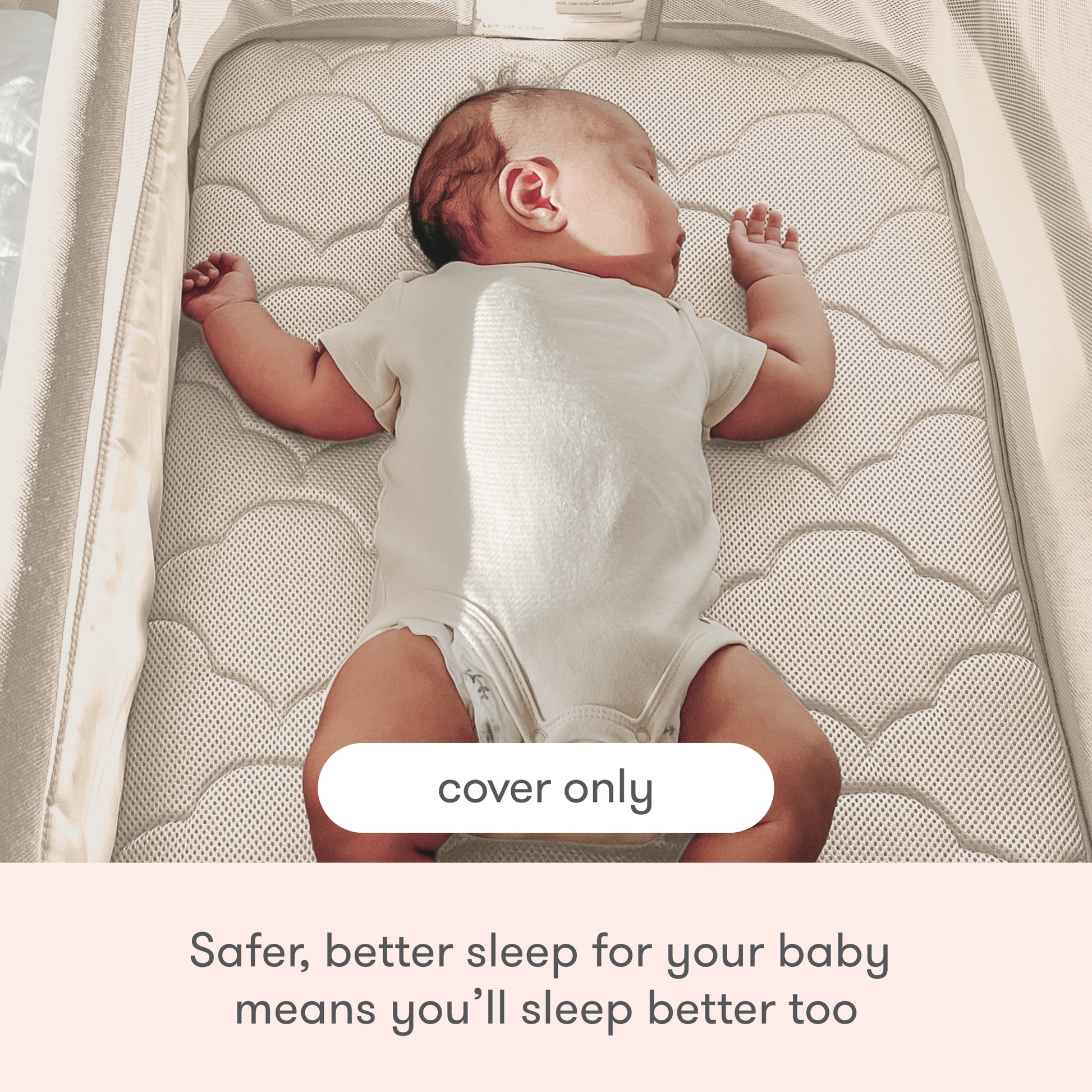 A baby sleeps peacefully on the Newton Baby Extra Bassinet Mattress Cover with a white patterned design. Text reads "cover only" and "Safer, better sleep for your baby means better sleep for you." Machine washable for easy cleanup.