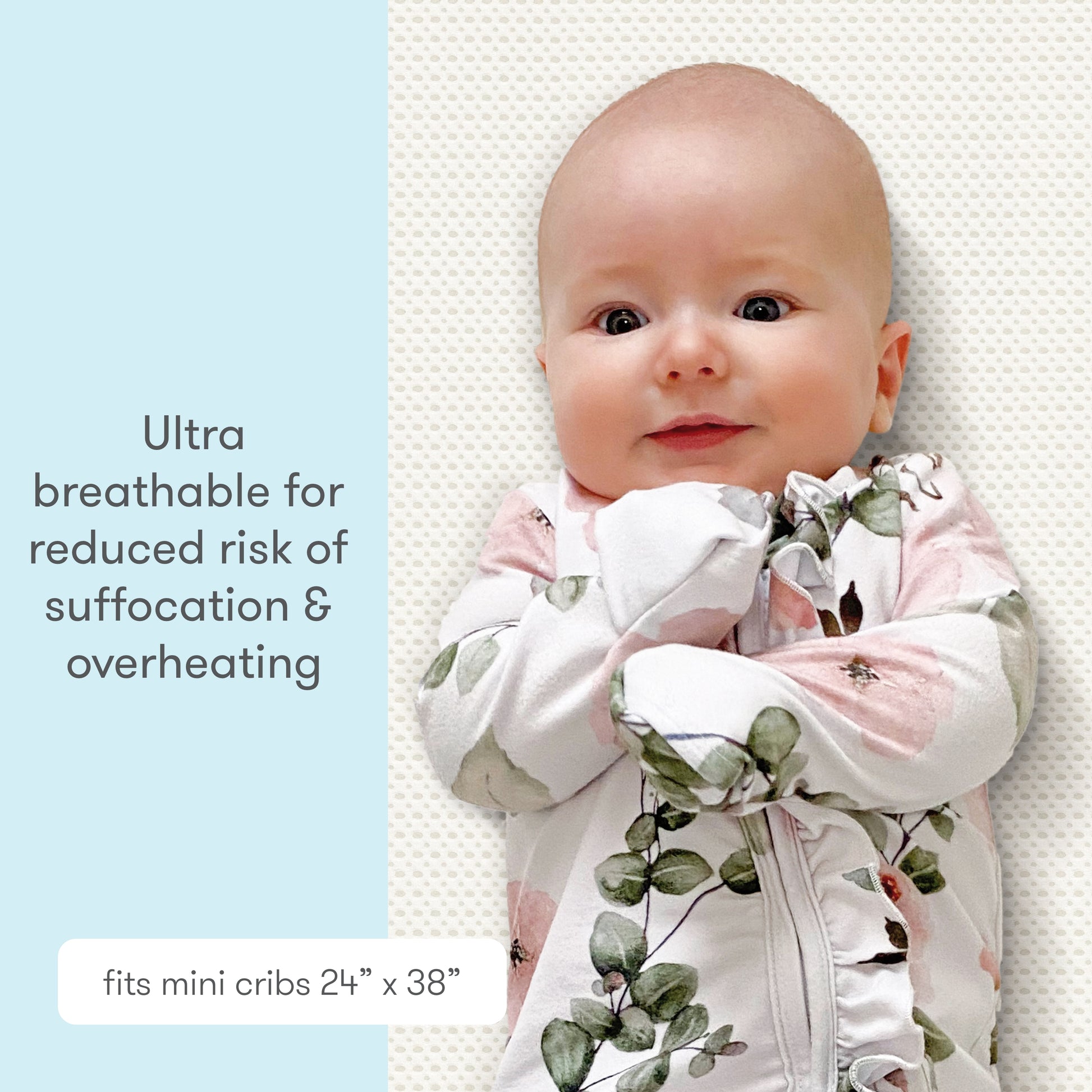 Smiling baby bundled in a floral outfit against a textured background with text: 'Ultra breathable for reduced risk of suffocation & overheating fits mini cribs 24"x 38" 